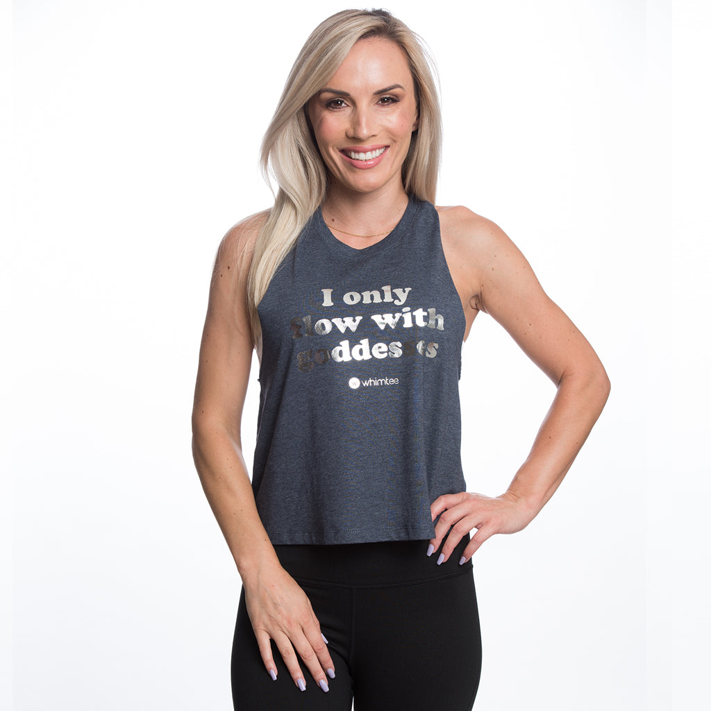 I only flow with goddess crop tank